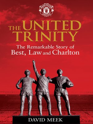 cover image of United Trinity: the remarkable story of Best, Law and Charlton